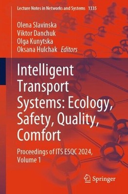 Intelligent Transport Systems: Ecology, Safety, Quality, Comfort: Proceedings of