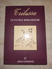 TRILUSSA LE FAVOLE ROMANESCHE ed. Argo