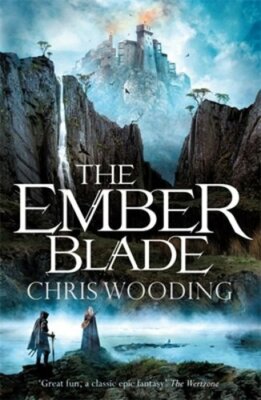 The Ember Blade: A breathtaking fantasy adventure by Chris Wooding: New