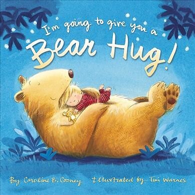 I'm Going to Give You a Bear Hug!, Paperback by Cooney, Caroline B.; Warnes, ...