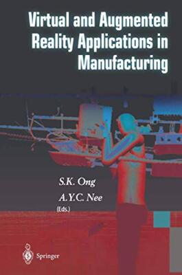 Virtual and Augmented Reality Applications in Manufacturing                    