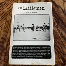 The Cattlemen by W. R. McAfee (signed twice). 1992 1st ed. West Texas. HB/DJ