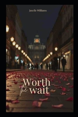 Worth The Wait by Janelle Williams Paperback Book