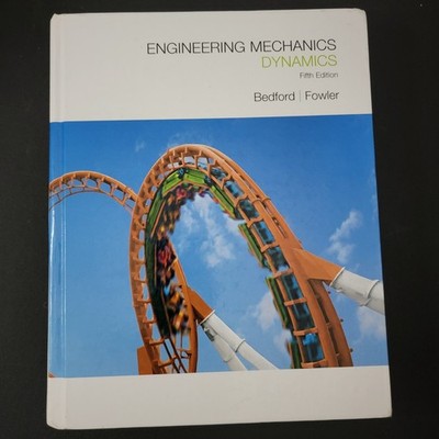 Engineering Mechanics: Dynamics   Bedford/Fowler   5th Ed   HC