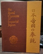 The Hand Cannons of Imperial Japan by Harry Derby signed, stated 1st edition-b