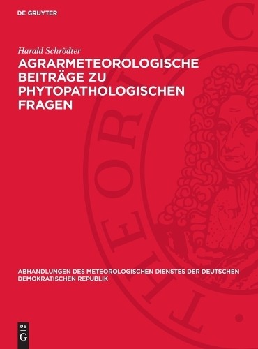 Harald Schrödte Agrarmeteorologische Beiträge Zu Phytopathologischen  (Hardback)