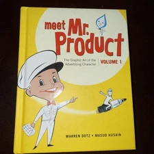 Meet Mr. Product, Vol. 1 : The Graphic Art of the Advertising Character by Dotz