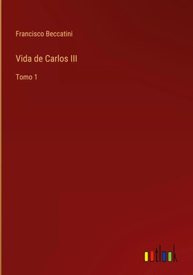 Francisco Beccatini | Vida de Carlos III | Buch | Spanisch (2022) | Tomo 1