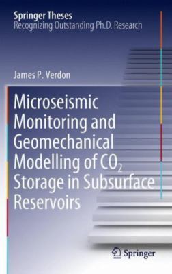 Microseismic Monitoring and Geomechanical Modelling of Co2 Storage in Subsurf...