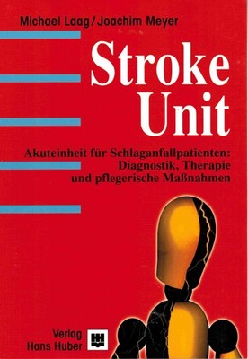 Laag: Stroke unit. Akuteinheit für Schlaganfallpatienten: Diagnostik, Therapie