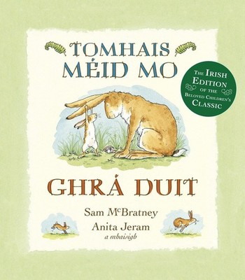 Tomhais Méid Mo Ghrá Duit (Guess How Much I Love You in Irish) (Irish Edit...