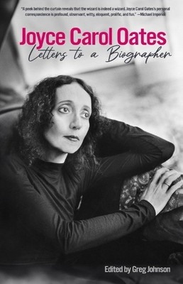 Joyce Carol Oates Joyce Carol Oates: Letters to a Biographer (Gebundene Ausgabe)