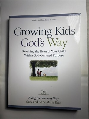 Growing Kids God's Way by Gary and Anne Marie Ezzo - B-10