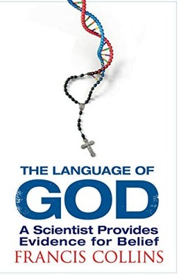The Language of God: A Scientist Presents Evidenc by Collins, Francis 1847390927