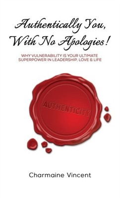 AUTHENTICALLY YOU WITH NO APOLOGIES by VINCENT, CHARMAINE Paperback Self Help
