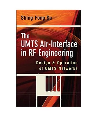 The Umts Air-Interface in RF Engineering: Design and Operation of Umts Networks: