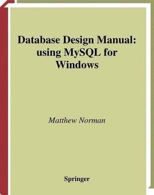 Datenbank-Design-Handbuch: Verwenden von MySQL für Windows - 9781849968997