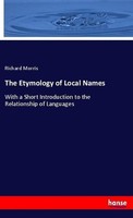 The Etymology Of Local Names Richard Morris
