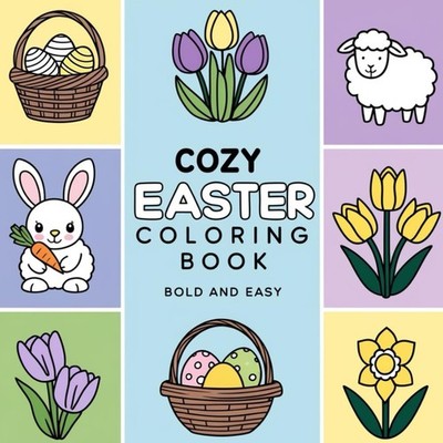 Easter coloring book: Bold and easy for Adults, Teens and Kids. Simple, cute and