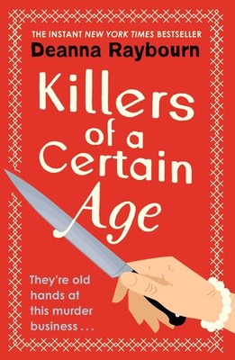 Killers of a Certain Age Deanna Raybourn