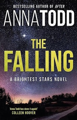The Falling: A Brightest Stars novel - Paperback / softback NEW Todd, Anna 26/07