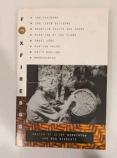 The Foxfire Book: Hog Dressing, Log Cabin Building, Mountain Crafts and Food...