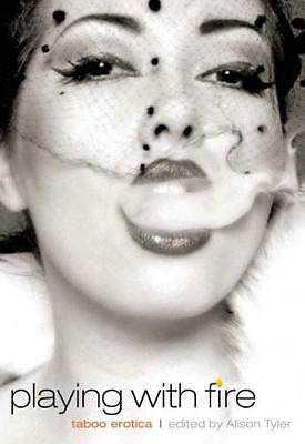 Playing with Fire: Taboo Erotica by Alison Tyler (Paperback, 2009) for