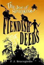 Fiendish Deeds, 1 by Bracegirdle, P. J.