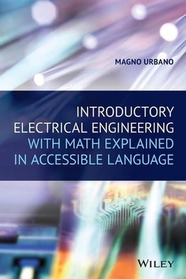Introductory Electrical Engineering With Math Explained in Accessible Language: