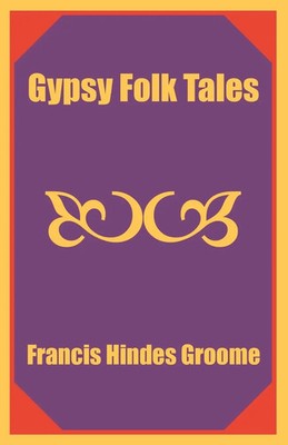 Gypsy Folk Tales Francis Hindes Groome Taschenbuch Kartoniert / Broschiert 2002