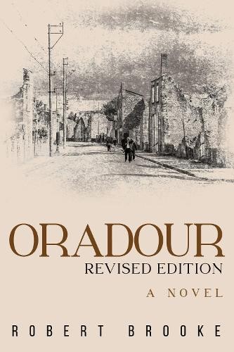 Oradour: Revised edition by Robert Brooke - 9781837942886