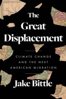 The Great Displacement: Climate Change and the Next American Migration - GOOD