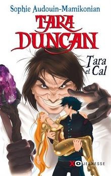 Tara Duncan. Tara et Cal  von Audouin-mamikonian, Sophie | Buch | Zustand gut