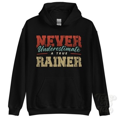 NEVER UNDERESTIMATE A TRUE RAINER HOODIE - Wear Your Name Proudly