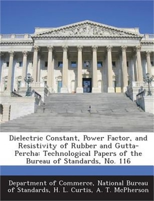 Dielectric Constant, Power Factor, and Resistivity of Rubber and Gutta-Percha: T