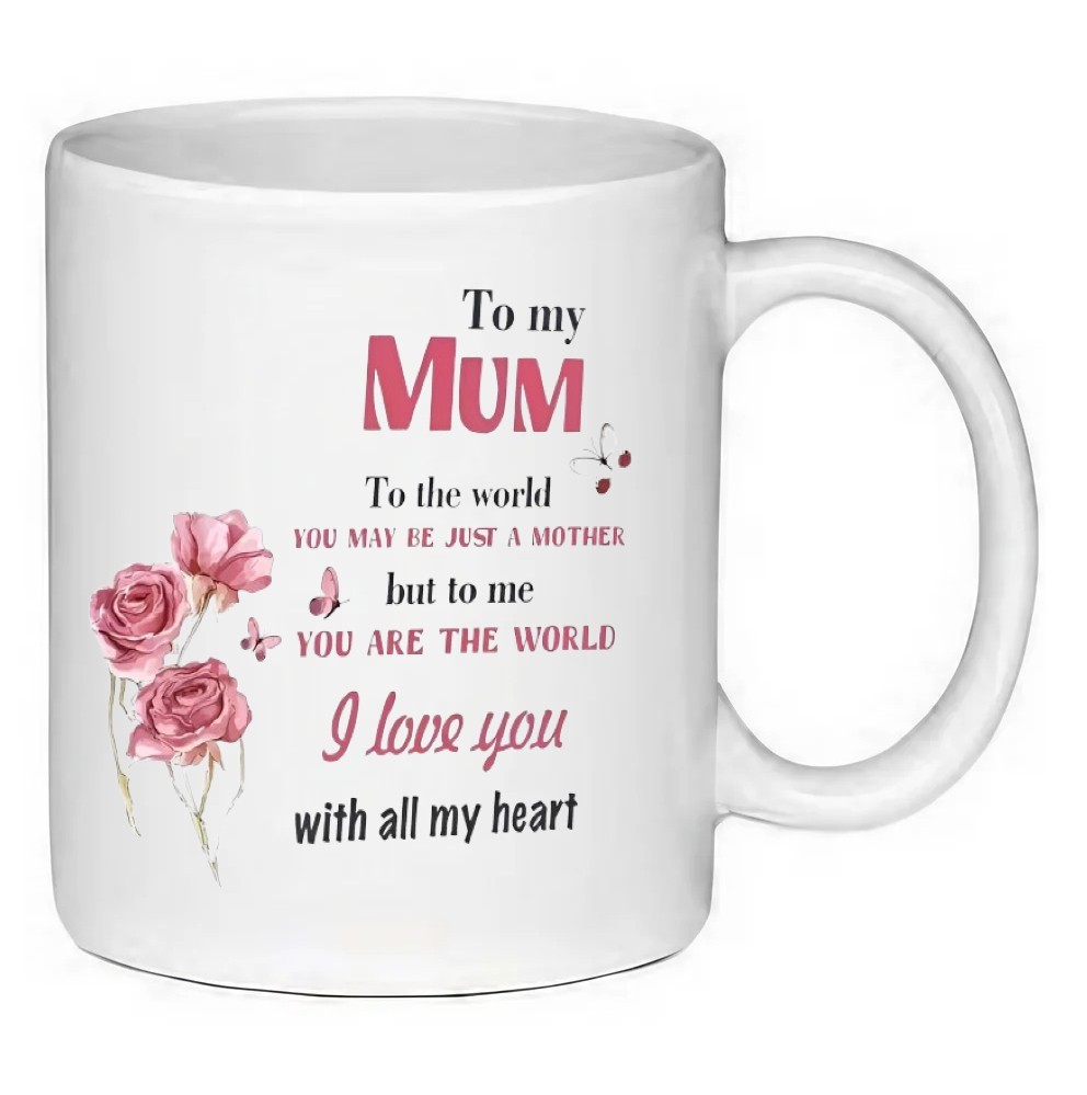 Custom Printed To My Mum Coffee Tea Ceramic Mug - BC19