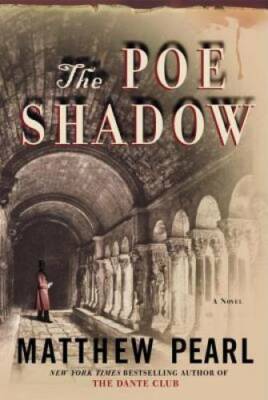 The Poe Shadow - Hardcover By Matthew Pearl - VERY GOOD