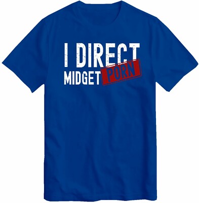 I direct midget pr*n T-Shirt Unisex lustig Erwachsene Spruch unpassend Neuheit Top