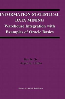 Information-Statistical Data Mining: Warehouse Integration with Examples of: New