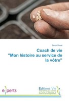 "Coach De Vie \"Mon Histoire Au Service De La VôTre\" Simon Douet"
