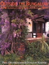 Outside the Bungalow: America's Arts and Crafts Garden - Hardcover - GOOD