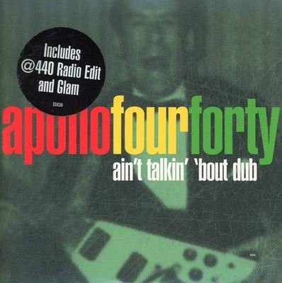 Apollo Four Forty  -  Ain't Talkin' 'Bout Dub  (Audio-Maxi-CD)