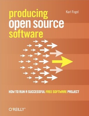 Producing Open Source Software: How to ..., Fogel, Karl