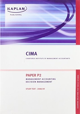Paper P2 Management Accounting- Decision Management. 97818471067