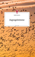 Sophie Kamann | Zugvogelstimme. Life Is A Story - story.one | Buch | Deutsch