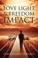Elwood Gene Edwards | Love Light & Freedom Impact | Taschenbuch | Englisch