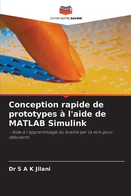 Conception rapide de prototypes à l'aide de MATLAB Simulink S A K Jilani Buch