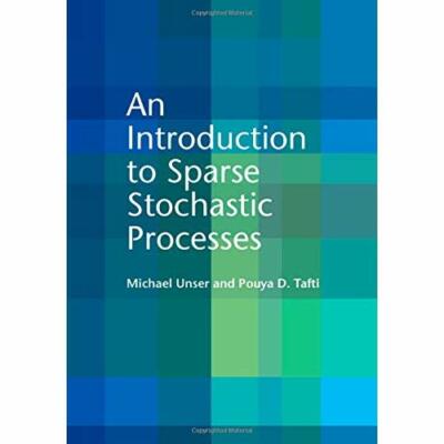 An Introduction to Sparse Stochastic Processes Michael Unser Pouy  9781107058545
