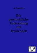 Die Geschichtliche Entwicklung Des Freihandels | Buch | 9783863830427-image