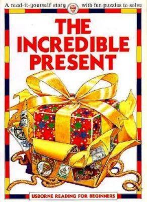 The Incredible Present (Reading for Beginners) by Harriet Castor
